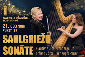 21.decembrī Jelgavas Tornī kamermūzikas koncerts &quot;SAULGRIEŽU SONĀTE&quot;